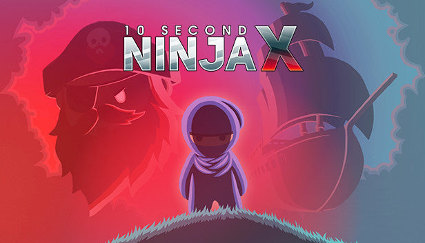 10 Second Ninja X