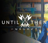 Until Then